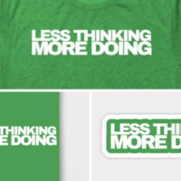 Less Thinking More Doing